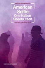 Watch American Selfie: One Nation Shoots Itself Zumvo
