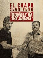 Watch El Chapo & Sean Penn: Bungle in the Jungle Zumvo