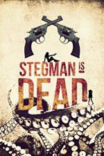 Watch Stegman Is Dead Zumvo