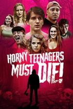 Watch Horny Teenagers Must Die! Zumvo