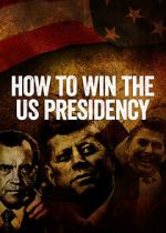 Watch How to Win the US Presidency Zumvo