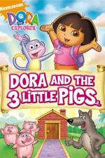 Watch Dora And The Three Little Pigs Zumvo