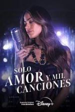 Watch Solo Amor Y Mil Canciones Zumvo