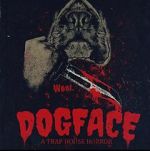 Watch Dogface: A TrapHouse Horror Zumvo