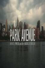 Watch Park Avenue: Money, Power and the American Dream Zumvo