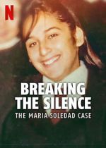 Watch Breaking the Silence: The Maria Soledad Case Zumvo