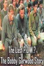 Watch The Last P.O.W.? The Bobby Garwood Story Zumvo