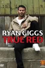 Watch Ryan Giggs True Red Zumvo