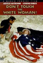 Watch Don't Touch the White Woman! Zumvo