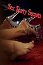 Watch Sex Party Secrets Zumvo