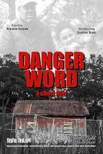 Watch Danger Word (Short 2013) Zumvo