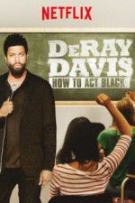 Watch DeRay Davis: How to Act Black Zumvo