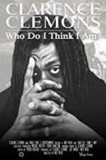 Watch Clarence Clemons: Who Do I Think I Am? Zumvo