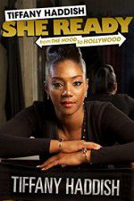 Watch Tiffany Haddish: She Ready! From the Hood to Hollywood Zumvo