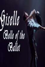 Watch Giselle: Belle of the Ballet Zumvo