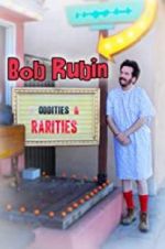 Watch Bob Rubin: Oddities and Rarities Zumvo