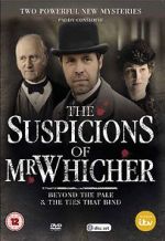 Watch The Suspicions of Mr Whicher: The Ties That Bind Zumvo