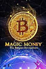 Watch Magic Money: The Bitcoin Revolution Zumvo