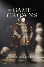 Watch The Game of Crowns: The Tudors Zumvo