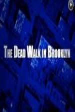 Watch The Dead Walk in Brooklyn Zumvo