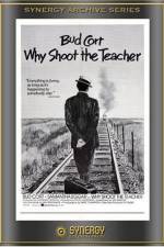 Watch Why Shoot the Teacher? Zumvo