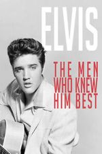 Elvis: The Men Who Knew Him Best zumvo