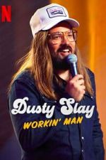 Watch Dusty Slay: Workin\' Man (TV Special 2024) Zumvo