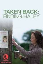 Watch Taken Back Finding Haley Zumvo