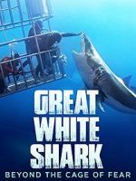 Watch Great White Shark: Beyond the Cage of Fear Zumvo