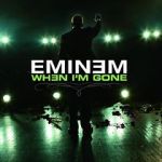Watch Eminem: When I\'m Gone Zumvo
