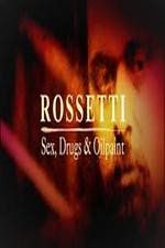 Watch Rossetti: Sex, Drugs and Oil Paint Zumvo