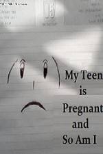 Watch My Teen is Pregnant and So Am I Zumvo