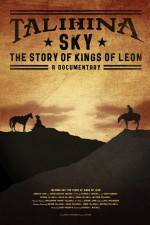 Watch Talihina Sky The Story of Kings of Leon Zumvo