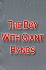 Watch The Boy with Giant Hands Zumvo