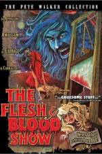 Watch The Flesh and Blood Show Zumvo