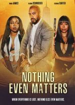 Watch Nothing Even Matters Zumvo