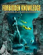 Watch Forbidden Knowledge: Legends of Atlantis Exposed Zumvo