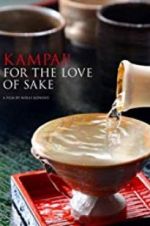 Watch Kampai! For the Love of Sake Zumvo