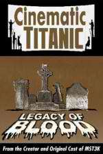 Watch Cinematic Titanic: Legacy of Blood Zumvo