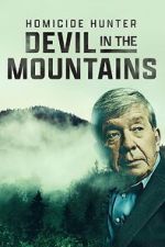 Watch Homicide Hunter: Devil in the Mountains (TV Special 2022) Zumvo