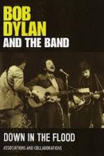 Watch Bob Dylan And The Band Down In The Flood Zumvo