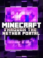 Watch Minecraft: Through the Nether Portal Zumvo