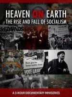 Watch Heaven on Earth: The Rise and Fall of Socialism Zumvo