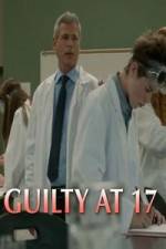 Watch Guilty at 17 Zumvo