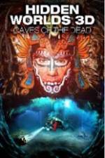 Watch Hidden Worlds 3D: Caves of the Dead Zumvo