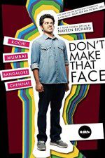 Watch Dont Make That Face by Naveen Richard Zumvo