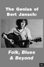 Watch Genius of Bert Jansch: Folk, Blues & Beyond Zumvo