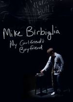 Watch Mike Birbiglia: My Girlfriend\'s Boyfriend Zumvo