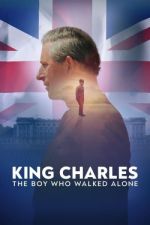 Watch King Charles: The Boy Who Walked Alone Zumvo