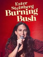 Watch Ester Steinberg: Burning Bush (TV Special 2021) Zumvo